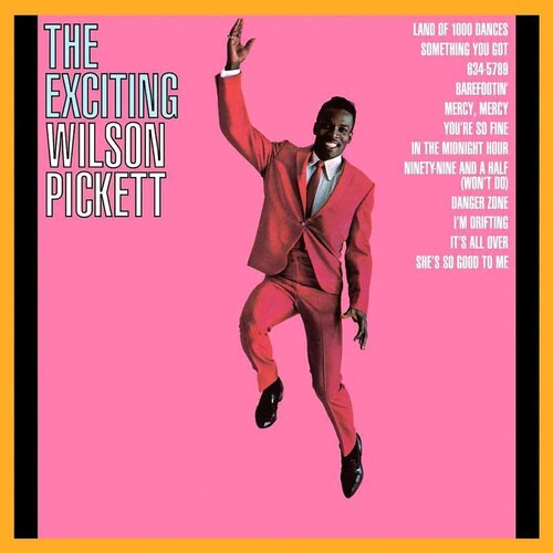 Pickett, Wilson: The Exciting Wilson Pickett