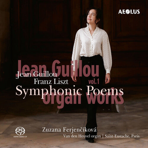 Guillou / Liszt / Ferjencikova: Organ Works Vol. 1 - Symphonic Poems - SUPER-AUDIO CD