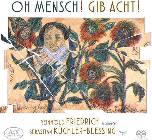 Brahms / Bruch / Friedrich: Oh Mensch Gib Acht - SUPER-AUDIO CD