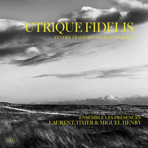 Tixier / Zubeldia / Ensemble Les Presences: Utrique Fidelis - Vendee Traditionnelle Et Baroque