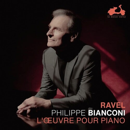 Bianconi, Philippe: Ravel: L'Oeuvre pour piano