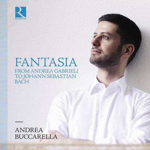 Buccarella, Andrea: Fantasia from Andrea Gabrieli to Johann Sebastian