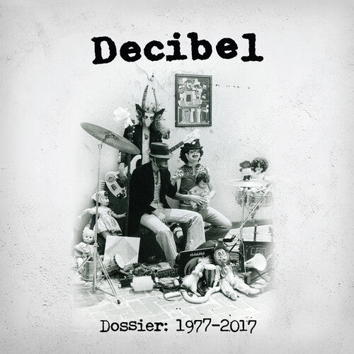 Decibel: Dossier 1977-2017