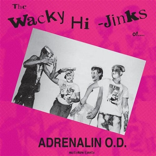 Adrenalin O.D.: Wacky Hi-jinks Of - Millennium Edition