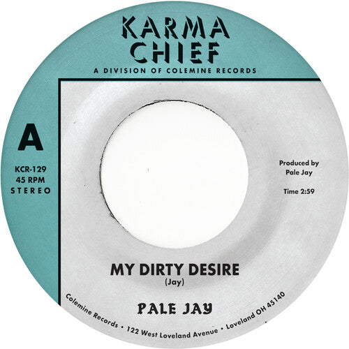 Pale Jay: My Dirty Desire / Dreaming In Slow Motion