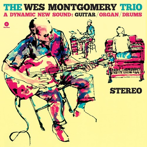 Montgomery, Wes: Wes Montgomery Trio: A Dynamic New Sound - Limited 180-Gram Vinyl with Bonus Tracks