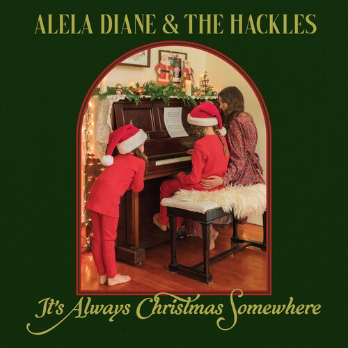 Diane, Alela & the Hackles: It's Always Christmas Somewhere