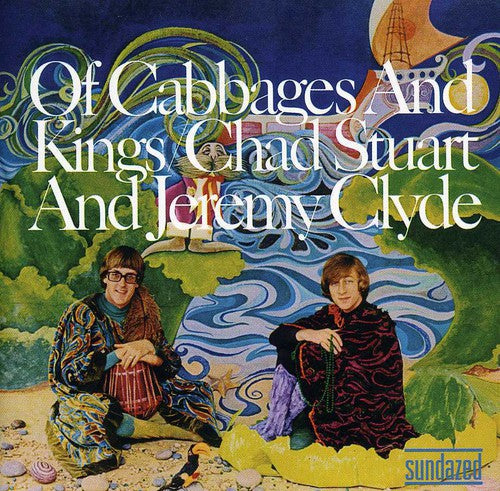 Chad & Jeremy: Of Cabbages and Kings - COMPACT DISCS