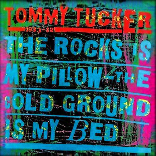 Tucker, Tommy: The Rocks Is My Pillow - The Cold Ground Is My Bed