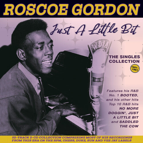 Gordon, Roscoe: Just A Little Bit: The Singles Collection 1951-61