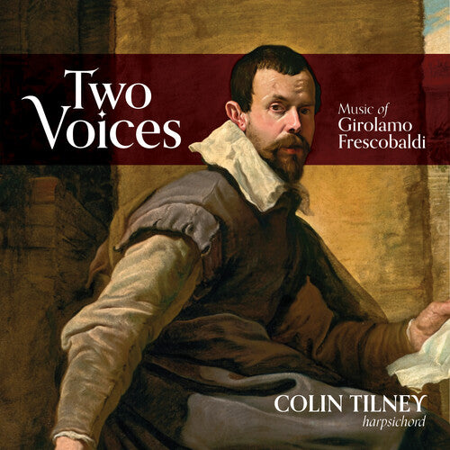 Tilney, Colin: Two Voices: Music Of Girolamo Frescobaldi