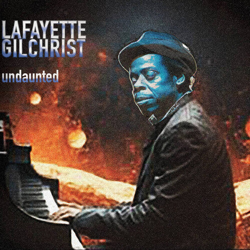 Gilchrist, Lafayette: Undaunted