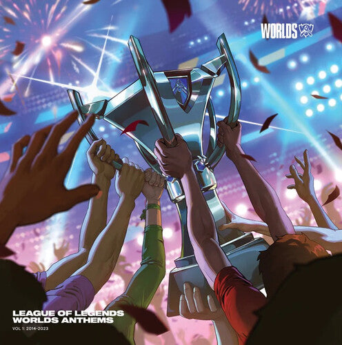 League of Legends Worlds Anthems Vol. 1 - O.S.T.: League Of Legends Worlds Anthems Vol. 1 (Original Soundtrack)