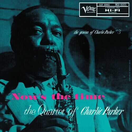 Parker, Charlie: Now's The Time: The Genius Of Charlie Parker # 3 (Verve By Request Ser ies)