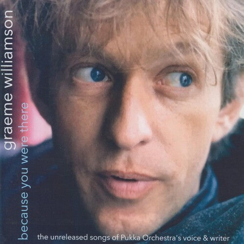 Graeme Williamson: Because You Were There - COMPACT DISCS