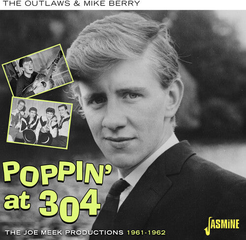 Outlaws / Berry, Mike: Poppin' At 304: The Joe Meek Productions 1961-1962