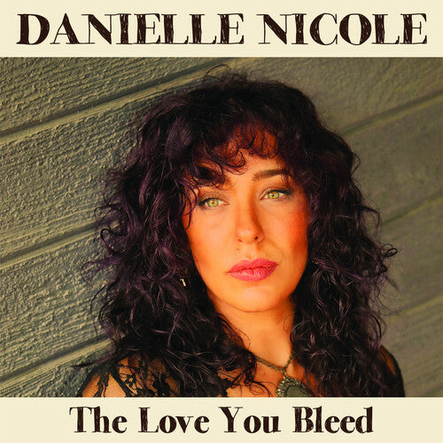 Nicole, Danielle: The Love You Bleed