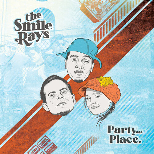 Smile Rays: Party...Place.