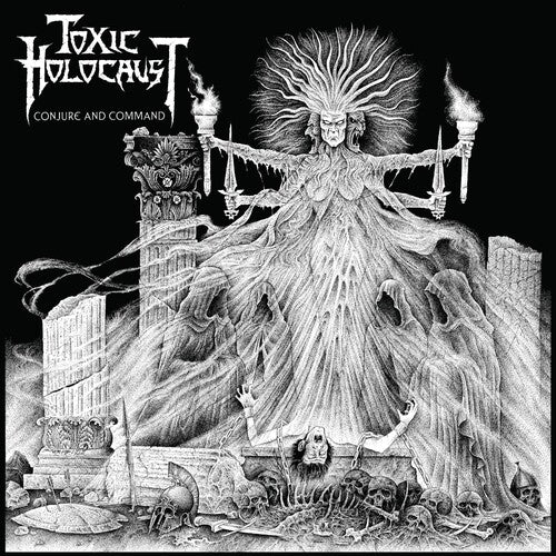 Toxic Holocaust: Conjure And Command