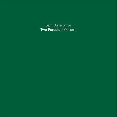 Dunscombe, Sam: Two Forests/Oceanic