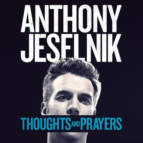 Jeselnik, Anthony: Thoughts And Prayers