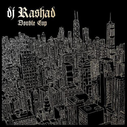 DJ Rashad: Double Cup