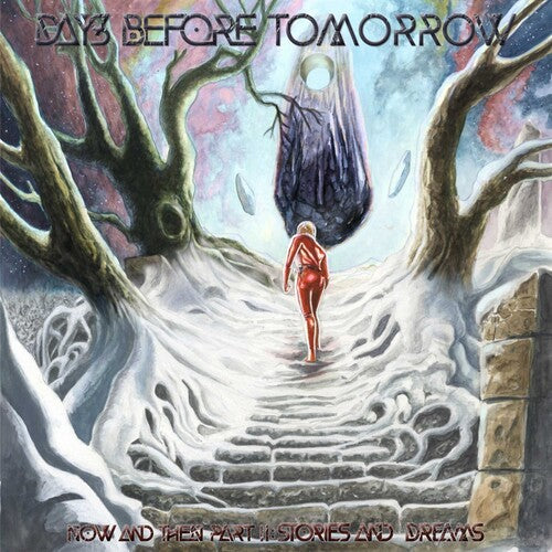 Days Before Tomorrow: Now and Then Part II - Stories and Dreams