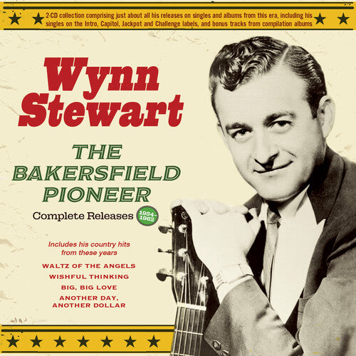 Stewart, Wynn: The Bakersfield Pioneer: Complete Releases 1954-62