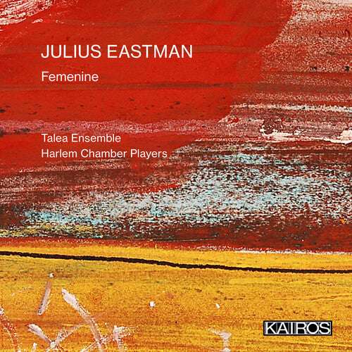 Talea Ensemble & Harlem Chamber Players: Julius Eastman: Femenine