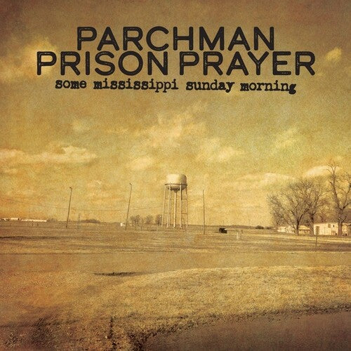 Brennan, Ian: Parchman Prison Prayer: Some Mississippi Sunday Morning