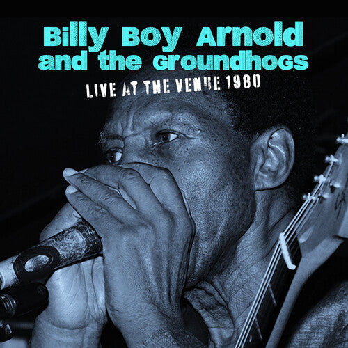 Arnold, Billy Boy / Groundhogs: Live at the Venue 1980