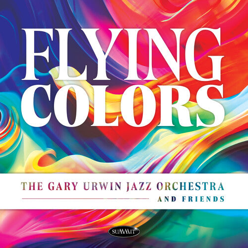 Gary Urwin Jazz Orchestra & Friends: Flying Colors