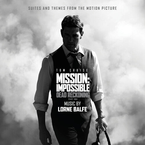 Balfe, Lorne: Suites and Themes - Mission: Impossible Dead Reckoning Pt. 1