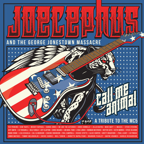 Joecephus & The George Jonestown Massacre: Call Me Animal: A Tribute to the Mc5