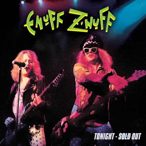 Enuff Z'nuff: Tonight - Sold Out