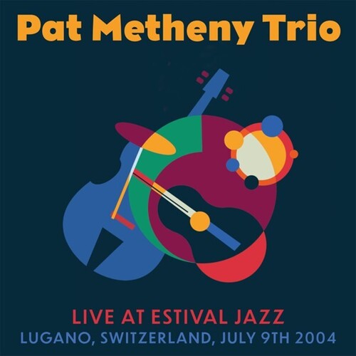 Metheny, Pat Trio: Live At Estival Jazz, Lugano, July 9th 2004