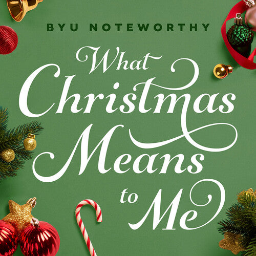 Byu Noteworthy: What Christmas Means to Me