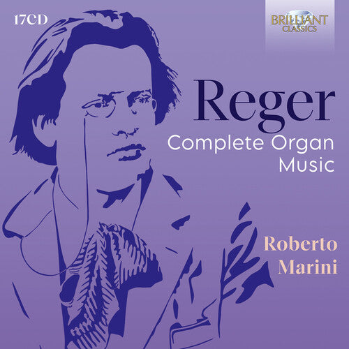 Reger / Marini: Complete Organ Music