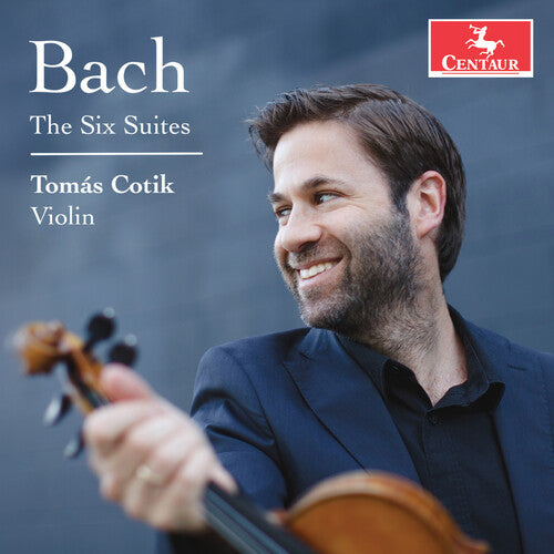 Bach, J.S. / Cotik: Six Cello Suites (Arr. For Violin By Tomas Cotik)