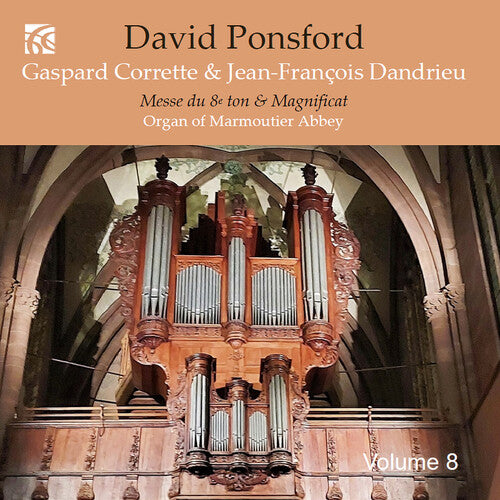 Corrette / Dandrieu / Ponsford: French Organ Music from the Golden Age Vol. 8