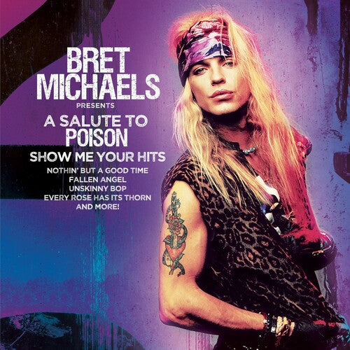 Michaels, Bret: A Salute To Poison - Show Me Your Hits