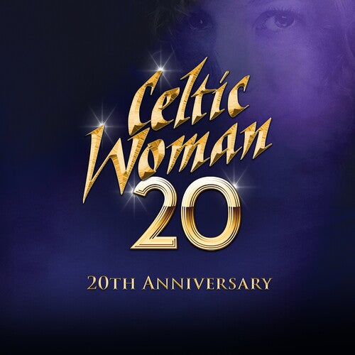 Celtic Woman: 20 (20th Anniversary)