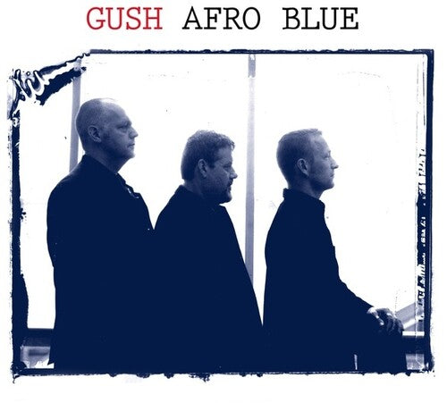 Gush: Afro Blue