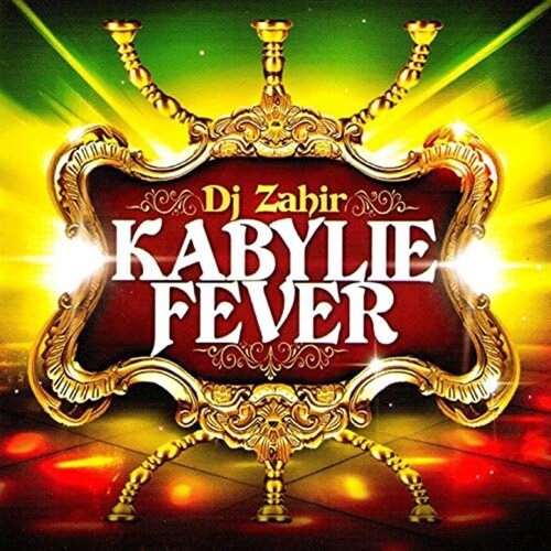 DJ Zahir: Kabylie Fever