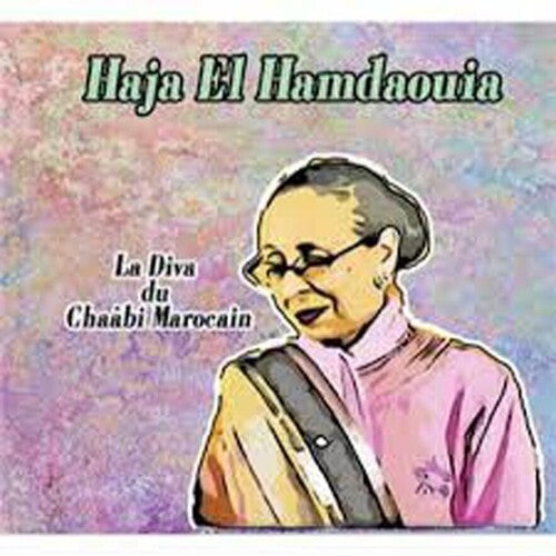 Haja El Hamdaouia: La Diva Du Chaabi Marocain