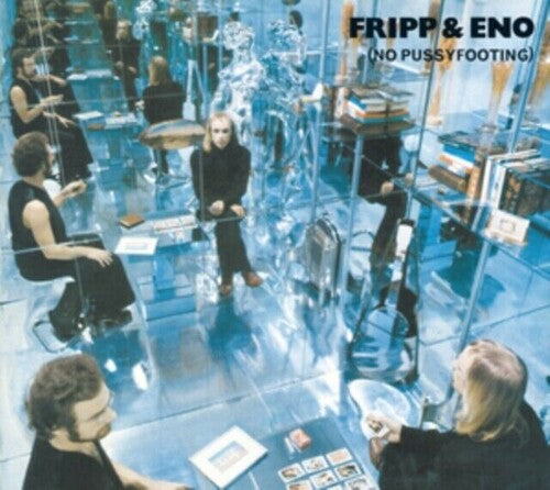 Fripp & Eno: No Pussyfooting