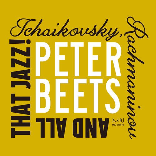 Beets, Peter: Tchaikovsky Rachmaninoff & All That Jazz