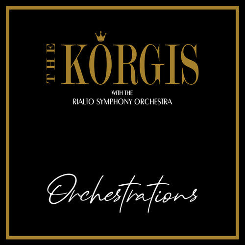 Korgis with the Rialto Symphony Orchestra: Orchestrations - COMPACT DISCS