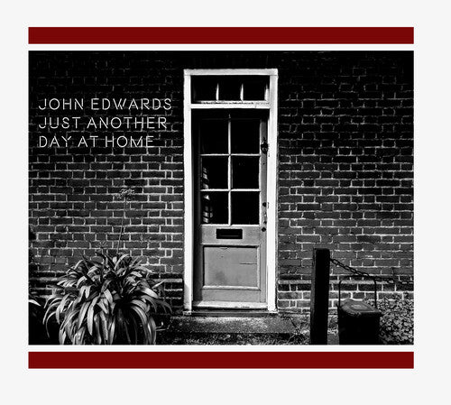 Edwards, John: Just Another Day At Home