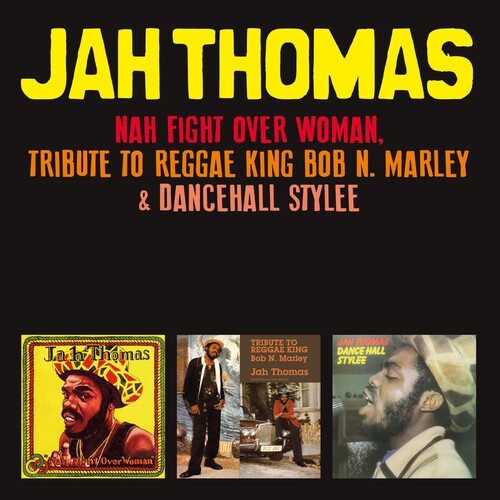 Thomas, Jah: Nah Fight Over Woman + Tribute To Reggae King Bob N Marley + Dancehall